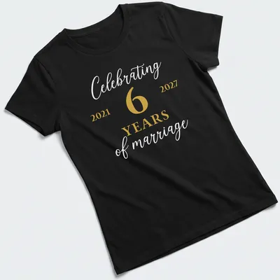 Elegant T-shirt celebrating 6 years of marriage with gold and white text — printed on a women's shirt