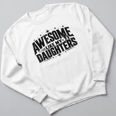 Vintage distressed tee with 'Awesome Like My Daughters' text and father-daughter illustration — printed on a unisex sweatshirt