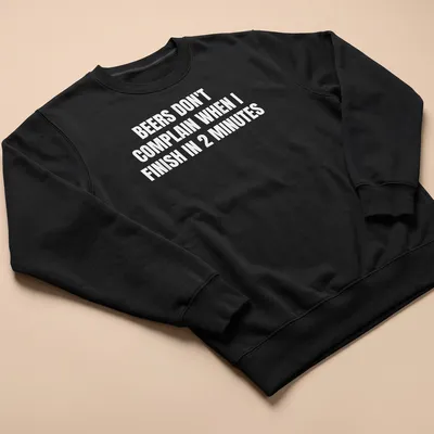 Bold typography shirt featuring humorous beer phrase in white text. — printed on a unisex sweatshirt