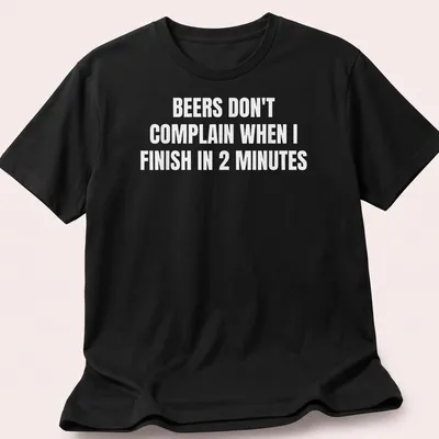 Bold typography shirt featuring humorous beer phrase in white text.