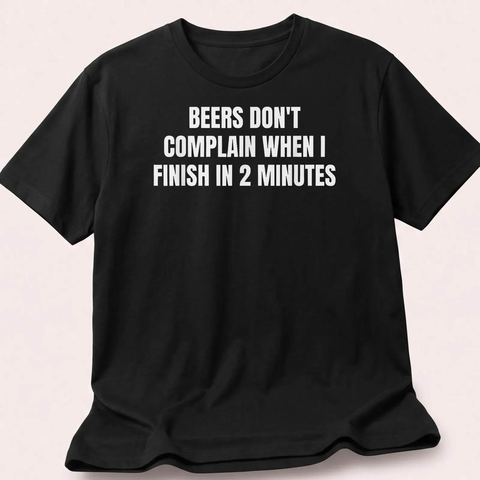 Bold typography shirt featuring humorous beer phrase in white text. — printed on a unisex t-shirt