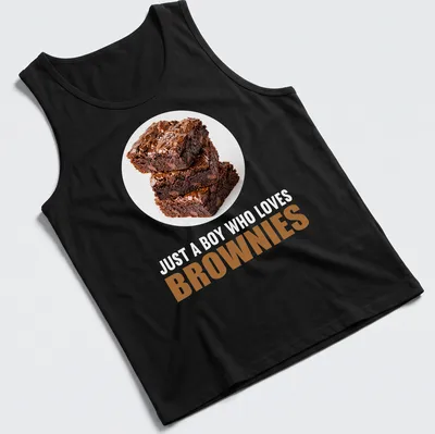 Illustration of a stack of brownies with text saying 'Just A Boy Who Loves Brownies' — printed on a tank top