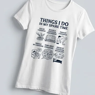Illustrative Chihuahua Lover T-shirt with humorous activities listed — printed on a women's shirt