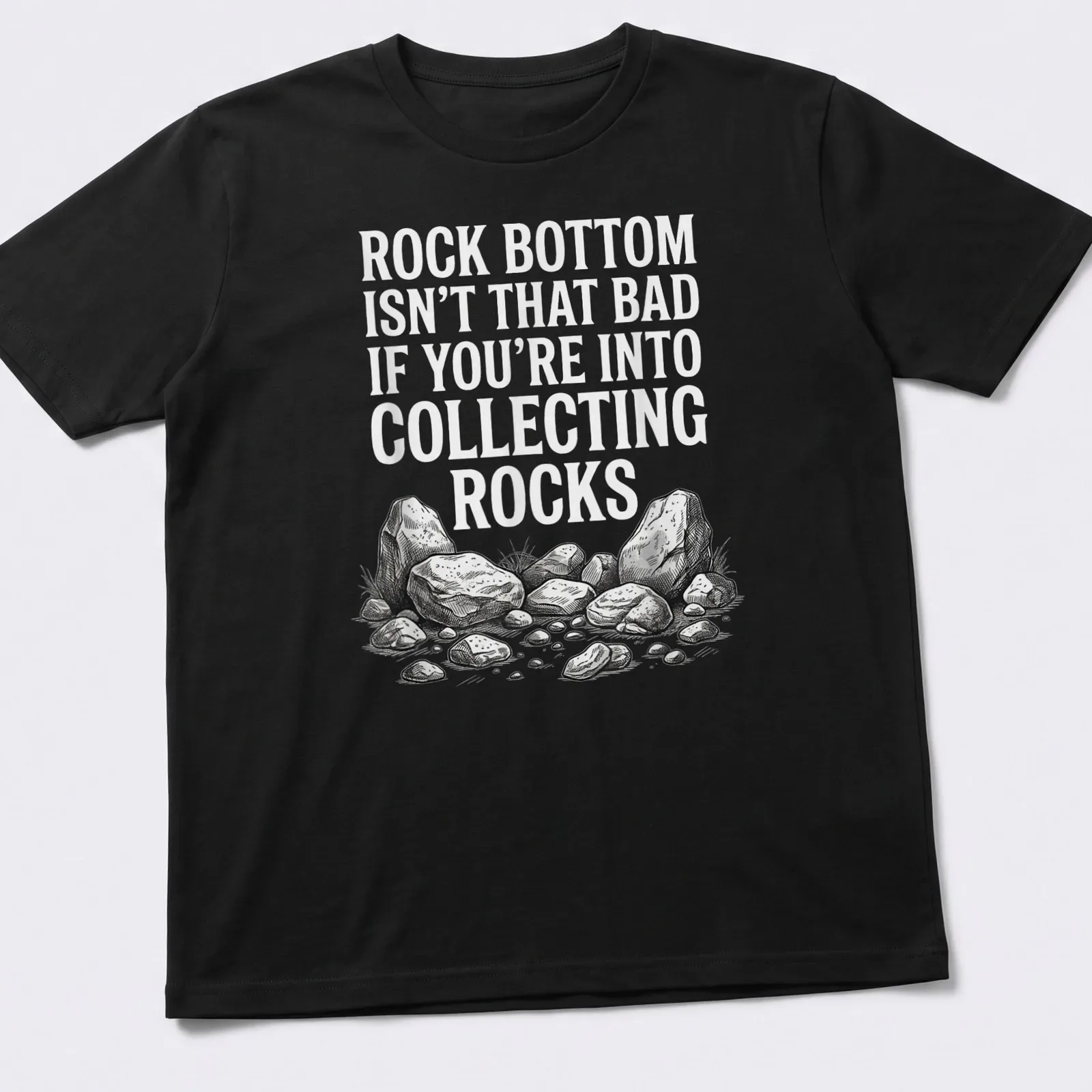 Sketch illustration of various rocks with humorous text about collecting rocks — printed on a unisex t-shirt