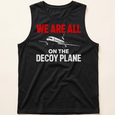 Bold distressed decoy plane t-shirt with humorous quote in red, white, and gray — printed on a tank top
