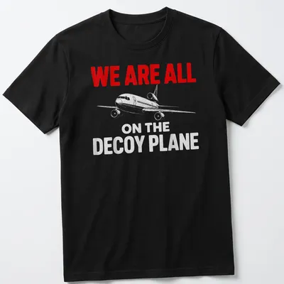 Bold distressed decoy plane t-shirt with humorous quote in red, white, and gray