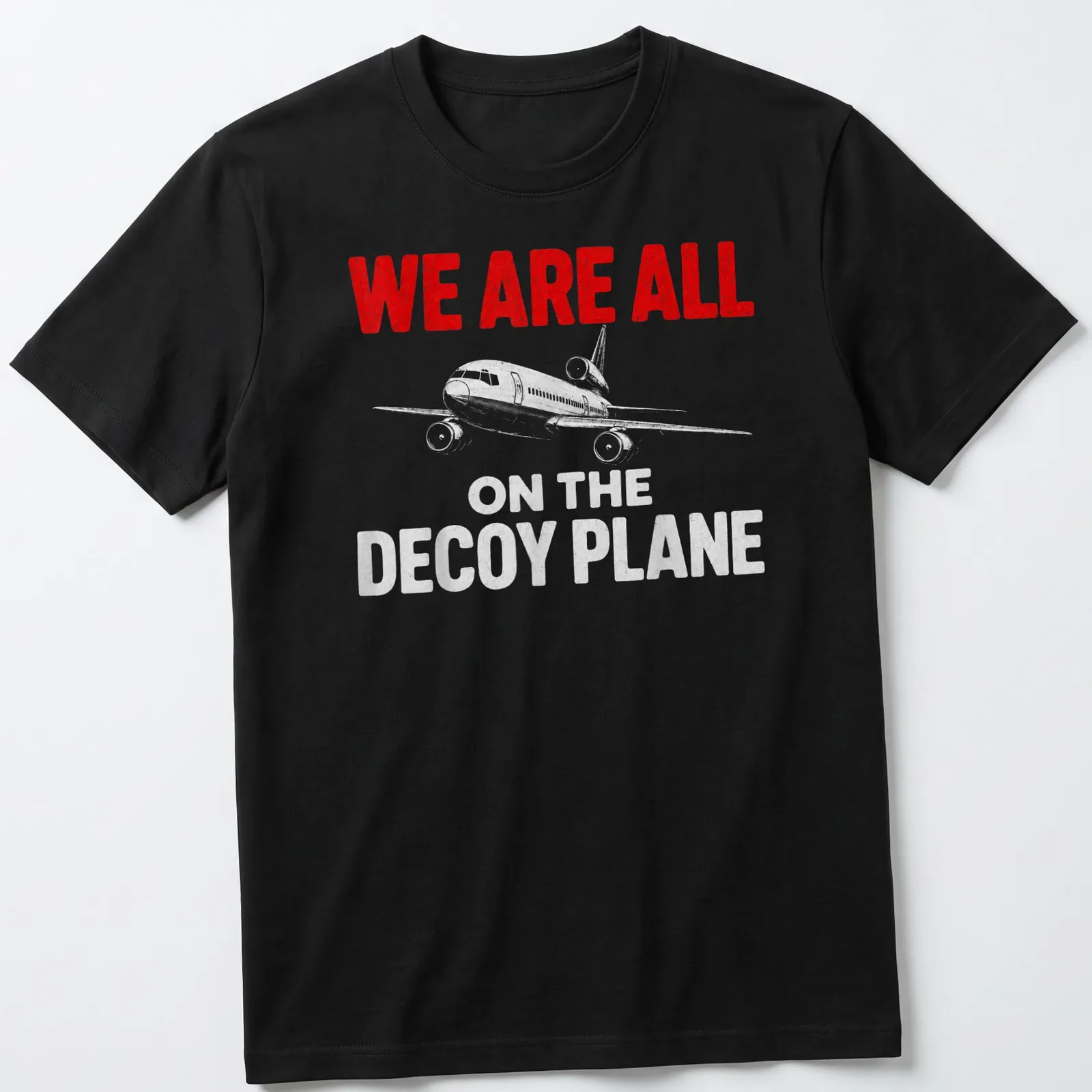 Bold distressed decoy plane t-shirt with humorous quote in red, white, and gray — printed on a unisex t-shirt