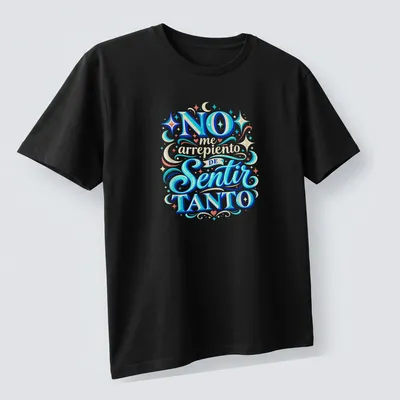 Colorful typography t-shirt with the empowering quote 'NO me arrepiento de Sentir TANTO' — printed on a unisex t-shirt (angled view)