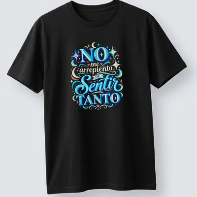 Colorful typography t-shirt with the empowering quote 'NO me arrepiento de Sentir TANTO'
