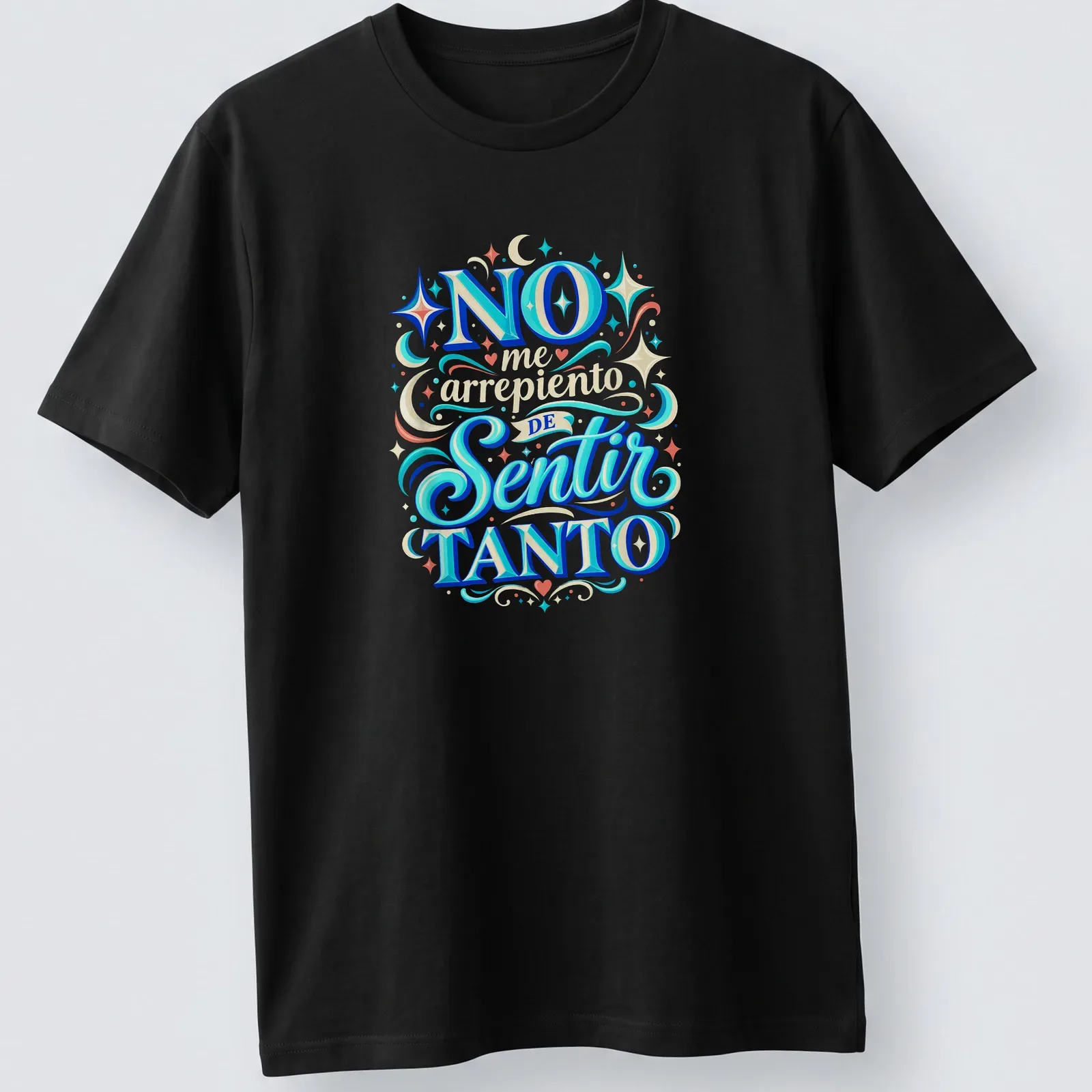 Colorful typography t-shirt with the empowering quote 'NO me arrepiento de Sentir TANTO' — printed on a unisex t-shirt