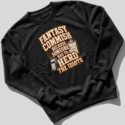 Vintage fantasy football commissioner t-shirt with humorous text — printed on a unisex sweatshirt