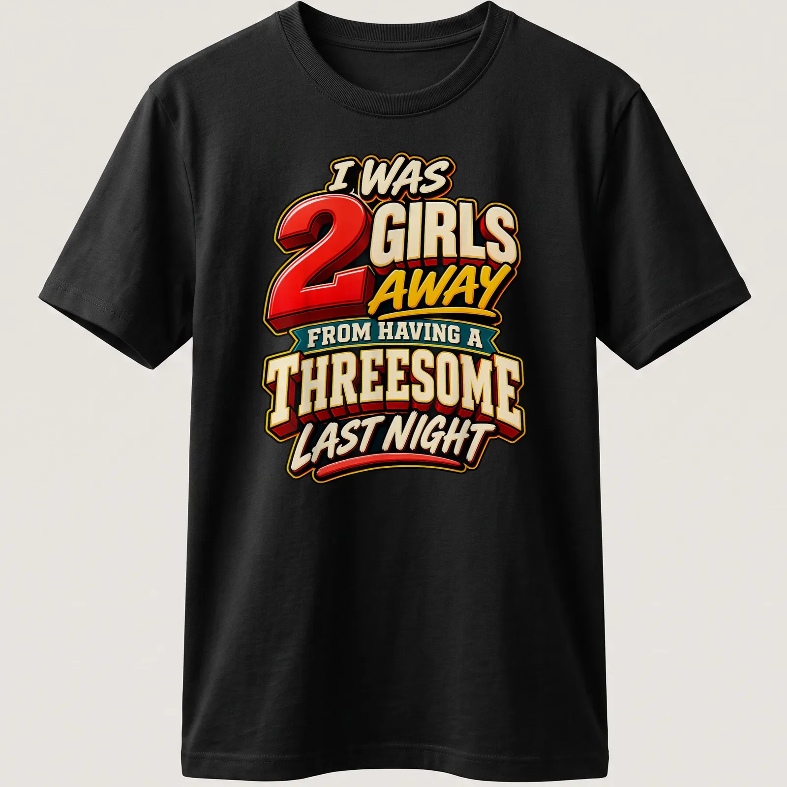 Bold colorful tee with humorous dating text about a near threesome. — printed on a unisex t-shirt