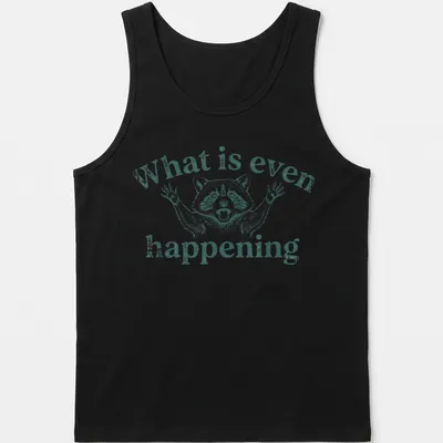 Vintage illustration of a puzzled raccoon with text 'What is even happening' — printed on a tank top