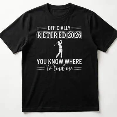 Bold typography design stating 'OFFICIALLY RETIRED 2026 YOU KNOW WHERE to find me' with golfer theme