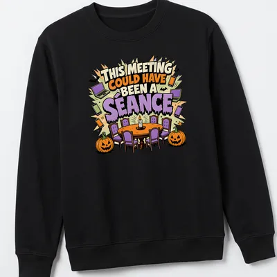 Colorful cartoon design featuring a séance scene with the text about meetings. — printed on a unisex sweatshirt