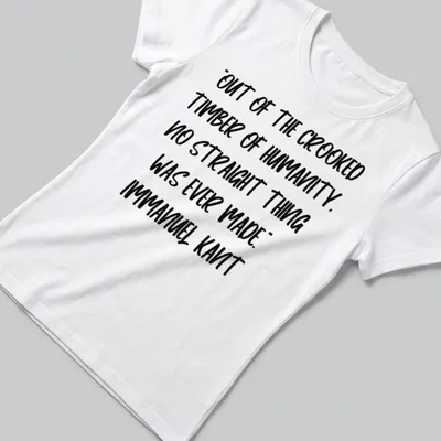 Immanuel Kant quote t-shirt with bold handwritten text in black on white — printed on a women's shirt
