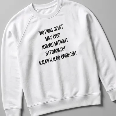 Inspirational quote by Ralph Waldo Emerson in modern typography on a t-shirt. — printed on a unisex sweatshirt