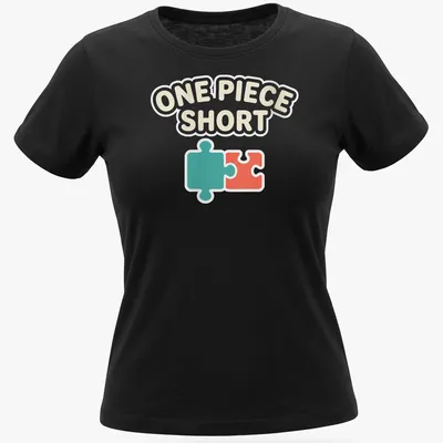 Playful illustration of a jigsaw puzzle piece with text One Piece Short — printed on a women's shirt