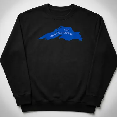 Silhouette of a lake with the text Lake Obama Was Superior in blue — printed on a unisex sweatshirt