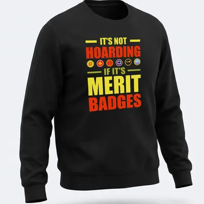 Bold typography T-shirt with colorful text about merit badges. — printed on a unisex sweatshirt