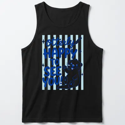Kawaii line-art otter with text 'otterly HAPPY TO SEE YOU!' in blue tones — printed on a tank top