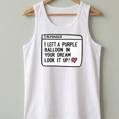 Cute T-shirt with a purple balloon and the quote about dreams. — printed on a tank top