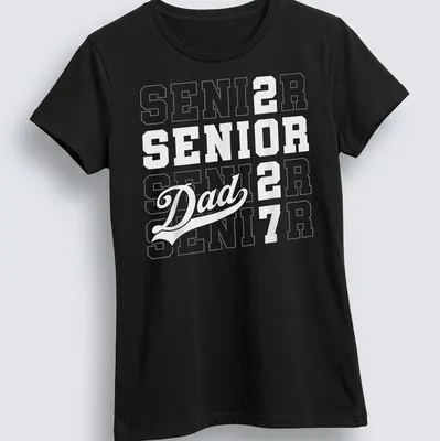 Bold typography Senior Dad shirt with graduation year 2027 — printed on a women's shirt