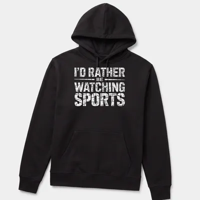 Bold text reading I'd Rather Be Watching Sports on a black — printed on a unisex hoodie