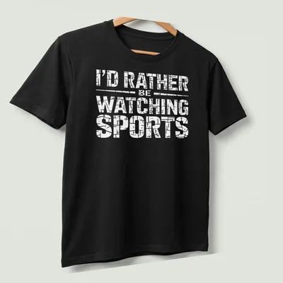 Bold text reading I'd Rather Be Watching Sports on a black — printed on a unisex t-shirt (angled view)