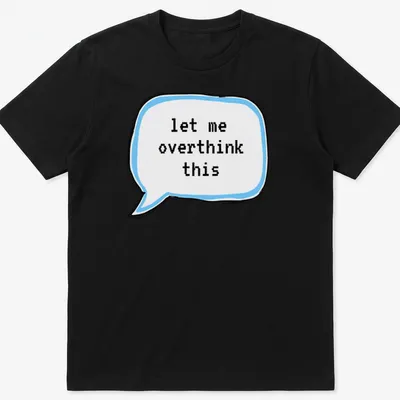 Cartoon thought bubble with the text 'let me overthink this' in light blue and black