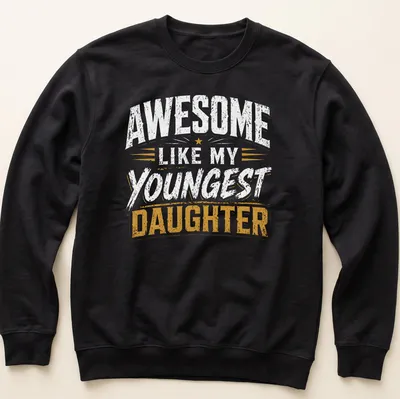 Distressed vintage T-shirt with the text 'AWESOME like my YOUNGEST DAUGHTER' in white and gold. — printed on a unisex sweatshirt
