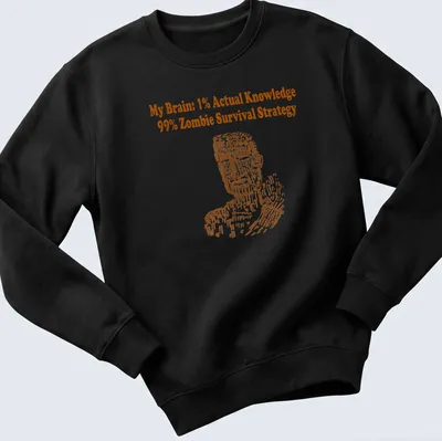 Bold typography t-shirt featuring humorous zombie survival strategy text — printed on a unisex sweatshirt